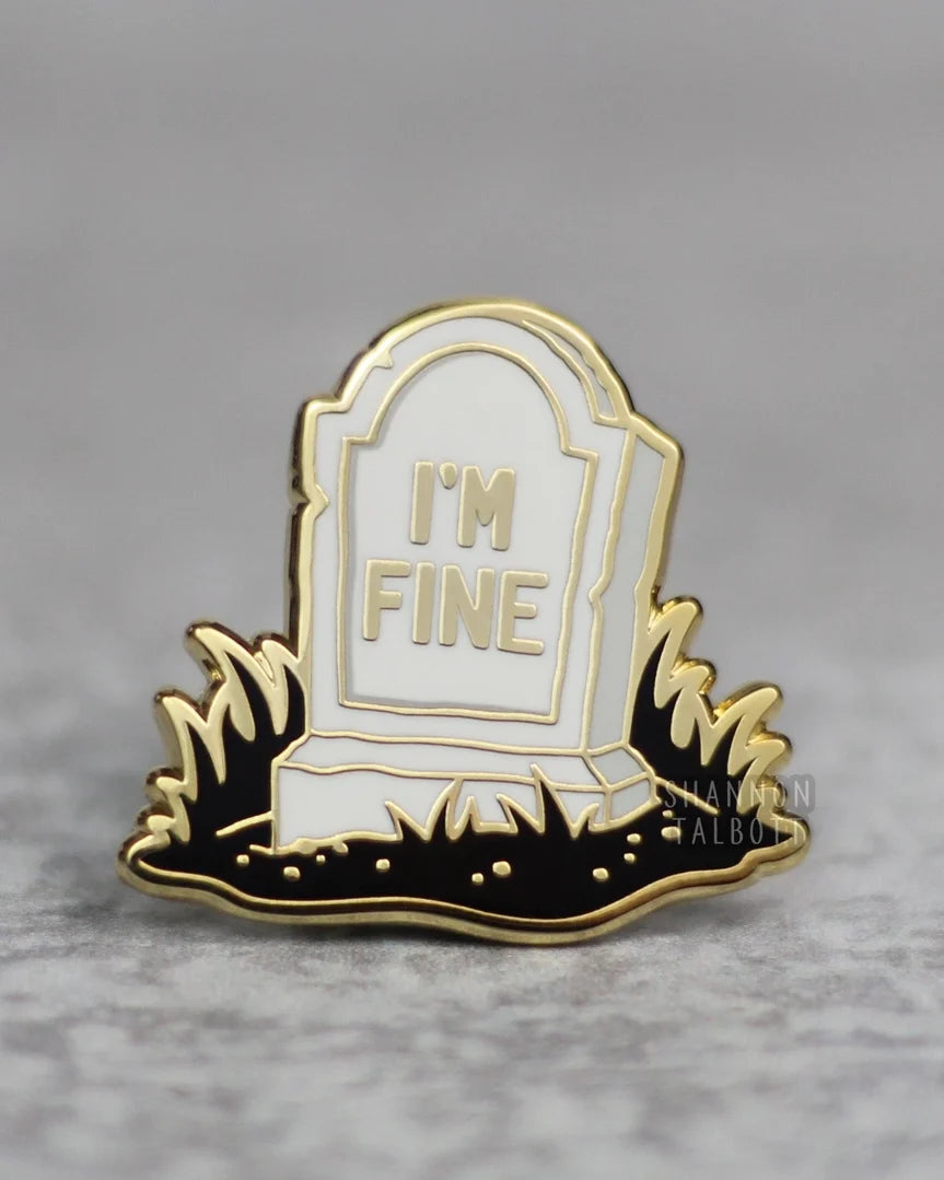 I'm Fine Tombstone Enamel Pin