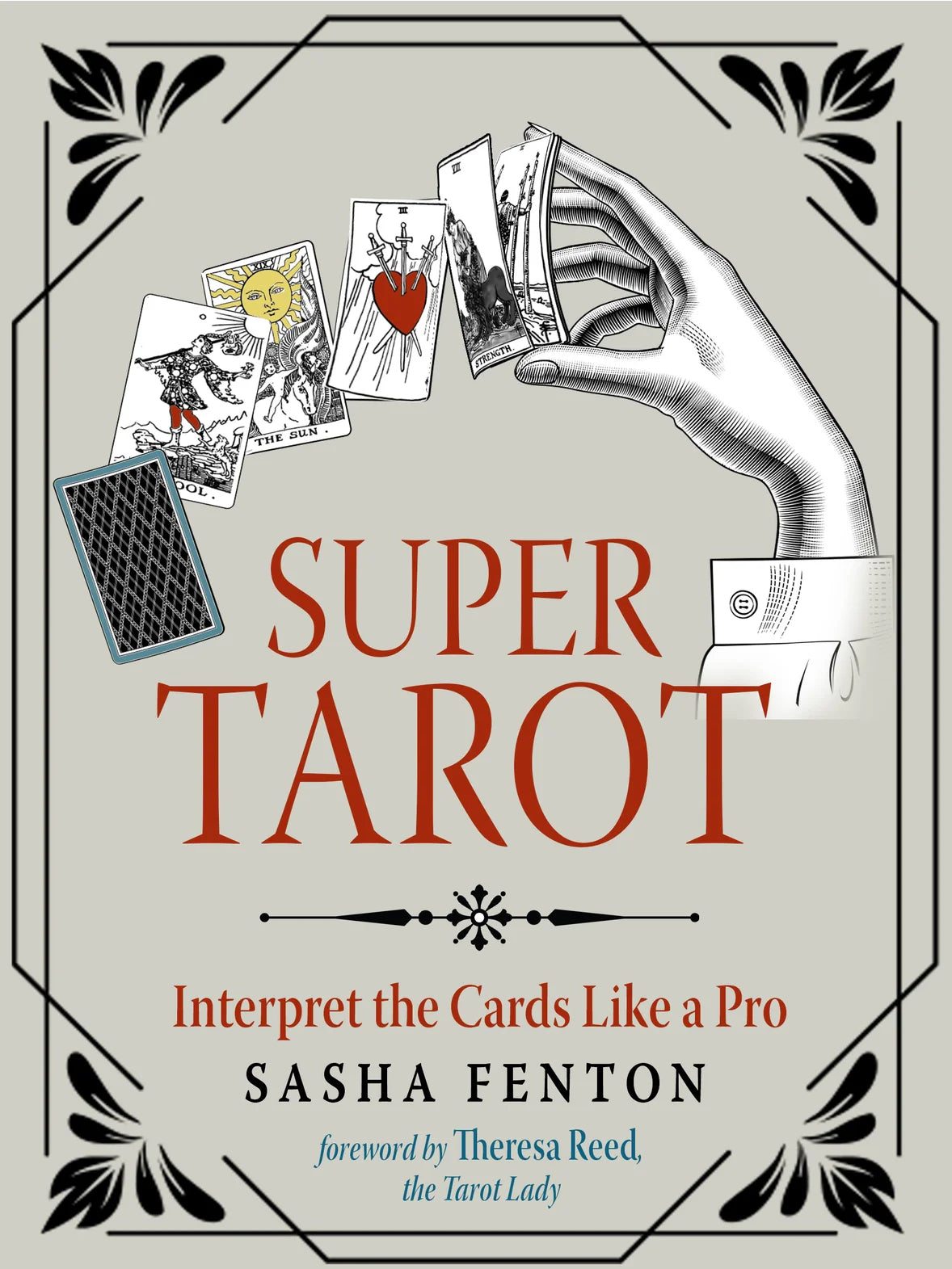 Super Tarot: Interpret the Cards Like A Pro