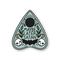 Maybe Later Satan Planchette | Vinyl Sticker