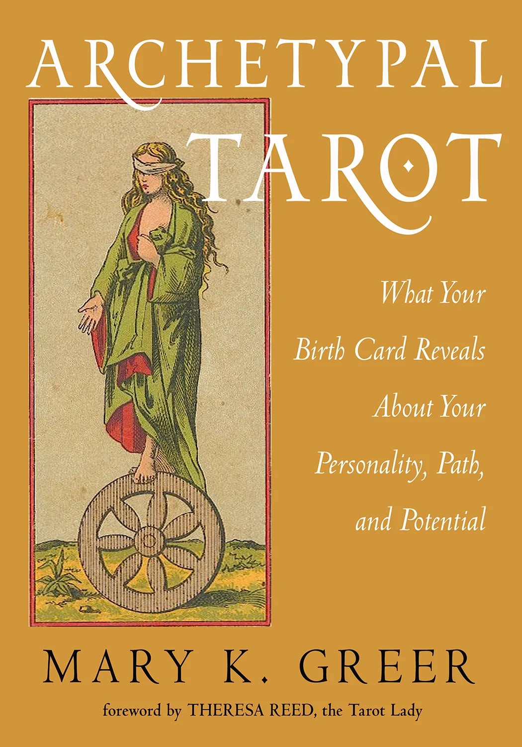 Archetypal Tarot: What Your Birth Card Reveals About Your Personality, Path and Potential