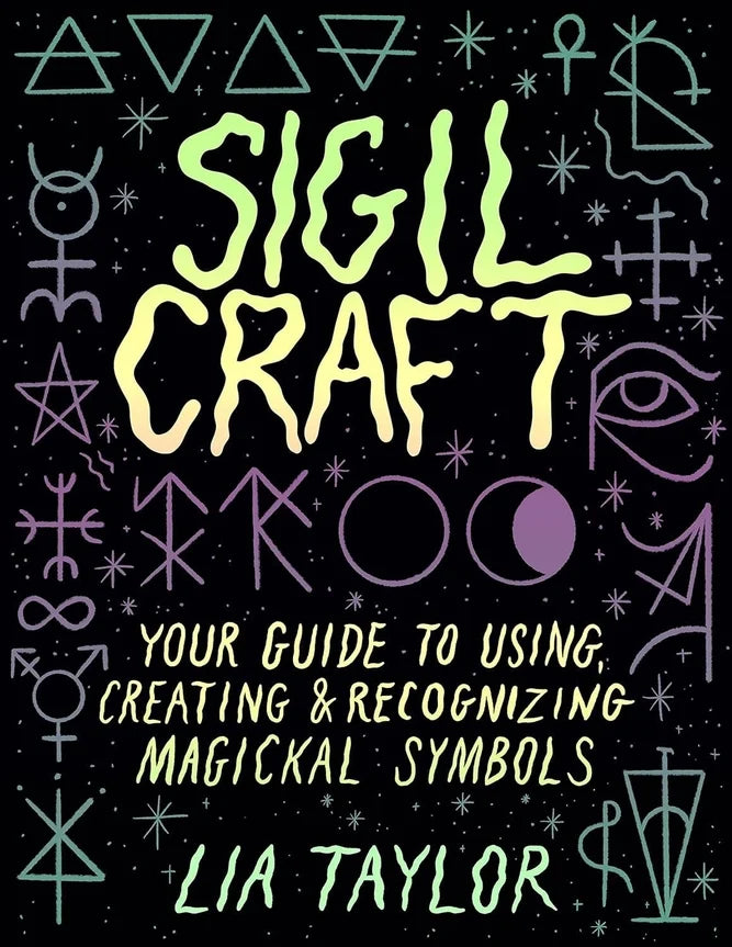 Sigil Craft: Your Guide To Using & Creating Magickal Symbols