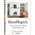 Hausmagick: Transform Your Home with Witchcraft