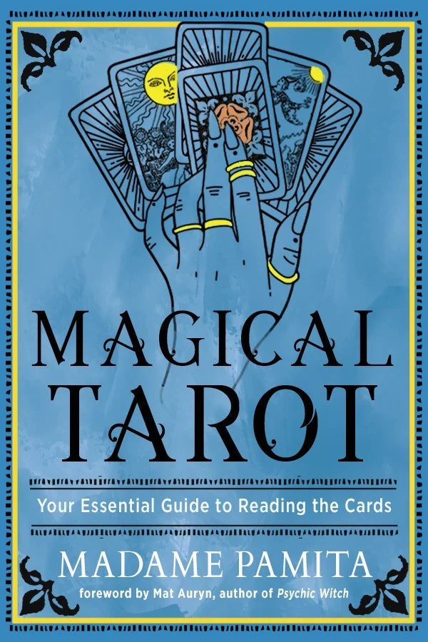 Magical Tarot: Your Essential Guide To Reading the Cards