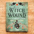 Heal the Witch Wound: Reclaim Your Magic & Step Into Your Power