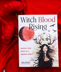 Witch Blood Rising: Awaken Your Magic in A Modern World
